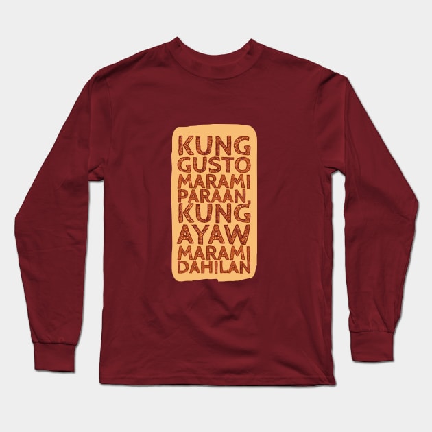 Kung gusto marami paraan Long Sleeve T-Shirt by huwagpobjj